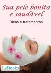 Icon image Sua pele bonita e saudável: Dicas e tratamentos