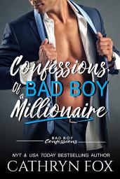 Icon image Confessions of a Bad Boy Millionaire