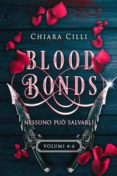 Icon image Blood Bonds – La serie completa (Volumi 4-6)