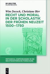 Icon image Recht und Moral in der Scholastik der Frühen Neuzeit 1500-1750