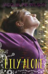 Icon image Lily Alone: A classic story from the bestselling author Jacqueline Wilson