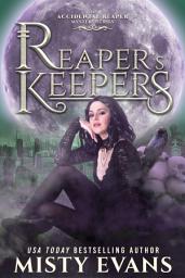 Icon image Reaper’s Keepers (A Slow Burn Vampire Romance), The Accidental Reaper Paranormal Urban Fantasy Series, Book 2
