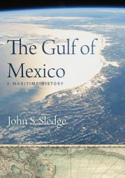 Icon image The Gulf of Mexico: A Maritime History