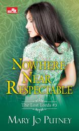 Icon image HR: Nowhere Near Respectable (The Lost Lords #3)