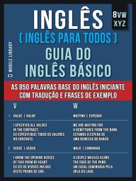 Icon image 8 - VWXYZ - Inglês ( Inglês Para Todos ) Guia do Inglês Básico: Aprenda as 850 palavras base do Inglês iniciante, com tradução e frases de exemplo