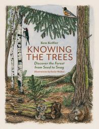 Icon image Knowing the Trees: Discover the Forest from Seed to Snag