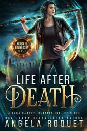Icon image Life After Death: A Lana Harvey, Reapers Inc. Spin-Off
