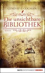 Icon image Die unsichtbare Bibliothek: Roman