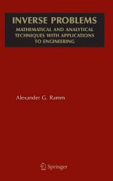 Icon image Inverse Problems: Mathematical and Analytical Techniques with Applications to Engineering