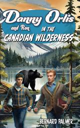 Icon image Danny and Ron Orlis in the Canadian Wilderness
