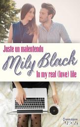 Icon image Coffret 2 romans de Mily Black: Juste un malentendu - In My real (Love) Life