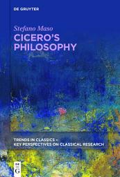 Icon image Cicero’s Philosophy