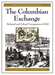 Icon image The Columbian Exchange: Biological and Cultural Consequences of 1492, 30th Anniversary Edition