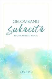 Icon image Gelombang Sukacita: Kumpulan Traktat Injil