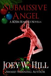 Icon image Submissive Angel: A BDSM Romance Novella