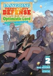 Icon image Easygoing Territory Defense by the Optimistic Lord: Production Magic Turns a Nameless Village into the Strongest Fortified City (Light Novel)