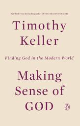 Icon image Making Sense of God: Finding God in the Modern World
