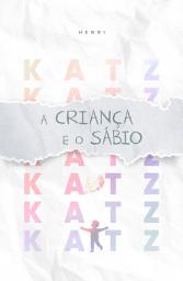 Icon image A Criança e o Sábio: Um diálogo sobre a vida