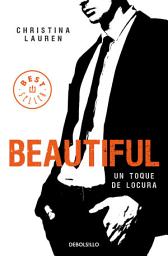 Icon image Beautiful (Saga Beautiful 5): Un toque de locura
