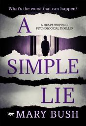 Icon image A Simple Lie: A Heart Stopping Psychological Thriller