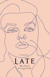 Icon image Late: A Novel