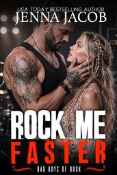 Icon image Rock Me Faster: (Bad Boys of Rock, Book Four)