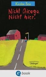 Icon image Nicht Chicago. Nicht hier.: Jugendbuch ab 12 Jahren über die Entstehung von Gewalt