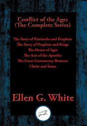 Icon image Conflict of the Ages (The Complete Series): The Story of Patriarchs and Prophets, The Story of Prophets and Kings, The Desire of Ages, The Acts of the Apostles, The Great Controversy Between Christ and Satan