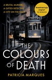 Icon image The Colours of Death: A gripping crime novel set in the heart of Lisbon