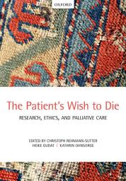 Icon image The Patient's Wish to Die: Research, Ethics, and Palliative Care