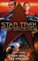Icon image Star Trek - Deep Space Nine: Der Weg des Kriegers: Roman