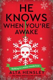 Icon image He Knows When You’re Awake: A Naughty or Nice Novel