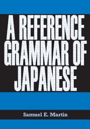 Icon image A Reference Grammar of Japanese