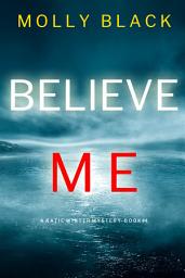 Icon image Believe Me (A Katie Winter FBI Suspense Thriller—Book 4)