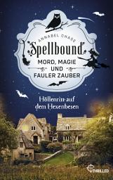 Icon image Spellbound - Höllenritt auf dem Hexenbesen: Mord, Magie und fauler Zauber