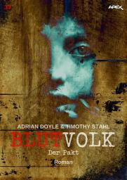 Icon image BLUTVOLK, Band 33: DER PAKT: Die große Vampir-Saga von Adrian Doyle & Timothy Stahl
