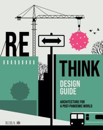 Icon image RETHINK Design Guide: Architecture for a post-pandemic world