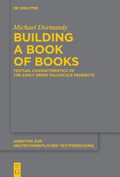 Icon image Building a Book of Books: Textual Characteristics of the Early Greek Majuscule Pandects