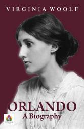 Icon image Orlando: A Biography: Orlando: A Time-Travelling Tale of Identity and Transformation