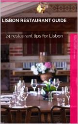 Icon image Lisbon Restaurant Guide: 24 restaurant tips for Lisbon