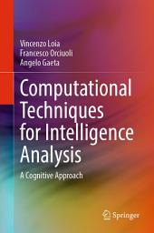 Icon image Computational Techniques for Intelligence Analysis: A Cognitive Approach