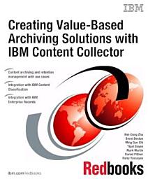 Icon image Creating Value-Based Archiving Solutions with IBM Content Collector