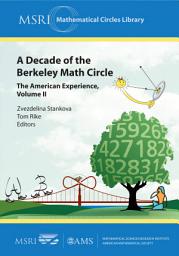 Icon image A Decade of the Berkeley Math Circle: The American Experience, Volume II