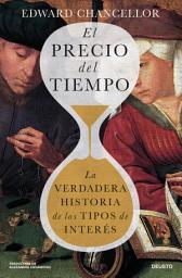 Icon image El precio del tiempo: La verdadera historia de los tipos de interés