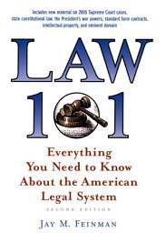 Icon image Law 101: Everything You Need to Know about the American Legal System, Edition 2