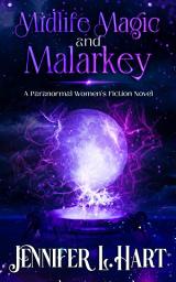 Icon image Midlife Magic and Malarkey: A Sizzling Reverse Age Gap Why Choose Fated Mates Paranormal Romance