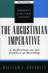 Icon image The Augustinian Imperative: A Reflection on the Politics of Morality
