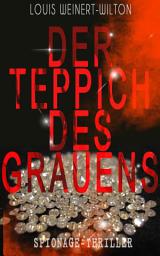 Icon image Der Teppich des Grauens (Spionage-Thriller): Kriminalroman