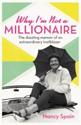 Icon image Why I'm Not A Millionaire: The dazzling memoir of an extraordinary trailblazer