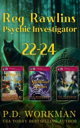 Icon image Reg Rawlins, Psychic Investigator 22-24: A Paranormal & Cat Cozy Mystery